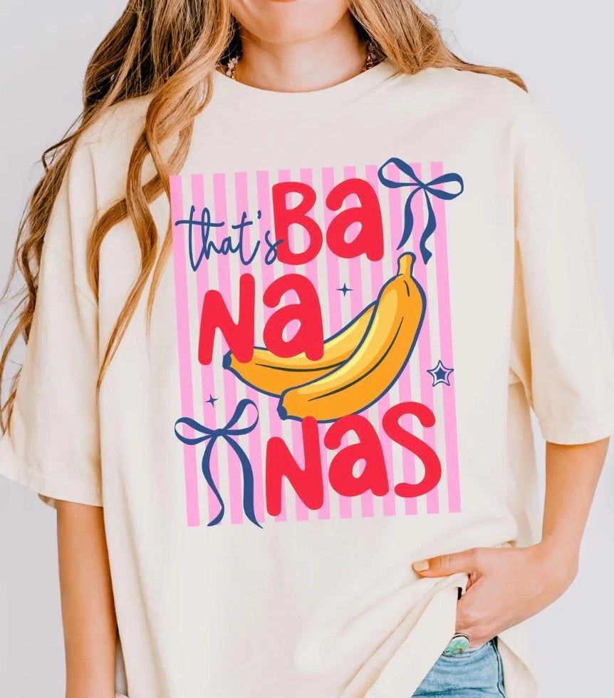 That’s Ba Na Nas Tee